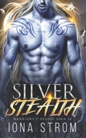 Silver Stealth: A SciFi Alien Romance: Warriors of Valose Saga 10 B0BSWT39Y8 Book Cover