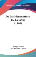 De Las Metamorfosis De La Sifilis (1860) 1272674770 Book Cover