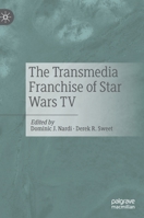 The Transmedia Franchise of Star Wars TV 3030529576 Book Cover