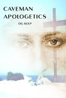 Caveman Apologetics 0986265705 Book Cover