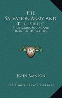 The Salvation Army and the Public: A Religious, Social, and Financial Study 0548902364 Book Cover