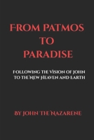 From Patmos to Paradise: Following the Vision of John to the New Heaven and Earth B0FG1H6FPH Book Cover