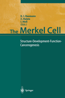 The Merkel Cell: Structure-Development-Function-Cancerogenesis 3642055745 Book Cover