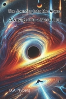 The Journey Into the Abyss: A Voyage Into a Black Hole B0DS8JP51L Book Cover