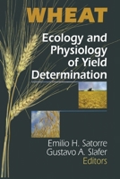 Wheat: Ecology and Physiology of Yield Determination 156022875X Book Cover