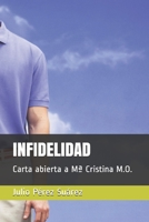 INFIDELIDAD: Carta abierta a Mª Cristina M.O. (Spanish Edition) B087S8ZXBR Book Cover