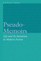 Pseudo-Memoirs: Life and Its Imitation in Modern Fiction 0803215924 Book Cover