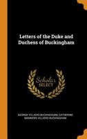 Letters of the Duke and Duchess of Buckingham 1015998275 Book Cover