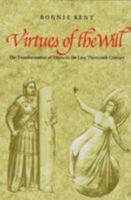 Virtues of the Will: The Transformation of Ethics in the Late Thirteenth Century 0813208297 Book Cover