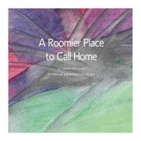 A Roomier Place to Call Home 0578145596 Book Cover