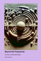 Beyond the Frequencies: The Story of Ganja White Night 1779693532 Book Cover