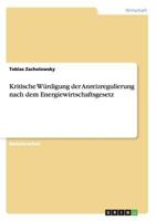 Kritische Wurdigung Der Anreizregulierung Nach Dem Energiewirtschaftsgesetz 3640456300 Book Cover