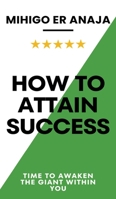How to Attain Success: Time to awaken the giant within you B0FJQ7DBMZ Book Cover