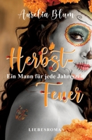 Ein Mann für jede Jahreszeit: Herbstfeuer (sinnlicher Entwicklungsroman) (German Edition) 3347826795 Book Cover