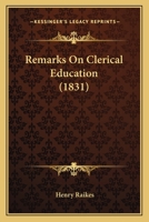 Remarks on Clerical Education. 1165687968 Book Cover