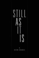 Still as It Is 1466995246 Book Cover