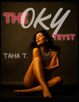 THE oky TRYST: An Enemies to Lovers Take It Off Standalone A Sexual Education Novel B09JVH64KT Book Cover