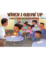 When I Grow up I want to be an Entrepreneur And Coloring Book 1006514201 Book Cover