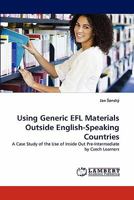 Using Generic EFL Materials Outside English-Speaking Countries: A Case Study of the Use of Inside Out Pre-Intermediate by Czech Learners 3843352763 Book Cover