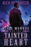 Blaze Monroe and the Tainted Heart: A Supernatural Thriller 1798250799 Book Cover