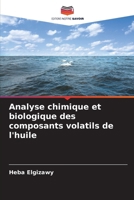 Analyse chimique et biologique des composants volatils de l'huile (French Edition) 6202354496 Book Cover