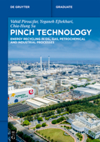 Pinch Technology: Energy Recycling in Oil, Gas, Petrochemical and Industrial Processes 3110786311 Book Cover