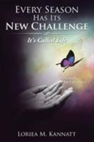 Every Season Has Its New Challenge: It's Called Life 151440141X Book Cover