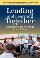 Leading and Learning Together: Cultivating School Change From Within 0807786144 Book Cover
