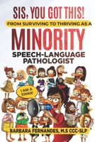 Sis, You Got This! From Surviving to Thriving as a Minority Speech-Language Pathologist 057826191X Book Cover