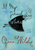 My French Whore: A Love Story 0312360576 Book Cover