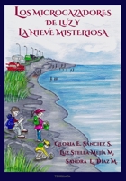 Microcazadores de luz y la nieve misteriosa (Spanish Edition) 1736949292 Book Cover