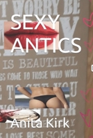 SEXY ANTICS B0B1JNN7XQ Book Cover