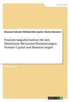 Finanzierungsalternativen f�r den Mittelstand. Mezzanine-Finanzierungen, Venture Capital und Business Angels 3668351104 Book Cover