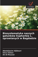 Biosystematyka naszych gatunków Euphorbia L. uprawianych w Bagdadzie (Polish Edition) 6209389783 Book Cover