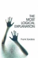 The Most Logical Explanation 1607496526 Book Cover