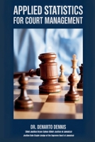 Applied Statistics for Court Management - The Ultimate Guide to Efficient Courts 1088121179 Book Cover