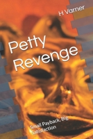 Petty Revenge: Small Payback, Big Satisfaction B0GVMKZF7K Book Cover