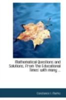 Mathematical Questions and Solutions, From the Educational Times 1113002476 Book Cover