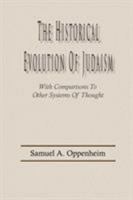 The Historical Evolution of Judaism, with Comparisons to Other Systems of Thought 1936778831 Book Cover