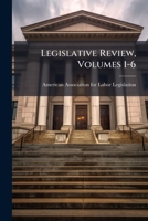 Legislative Review, Volumes 1-6... 1273393759 Book Cover