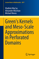 Green's Kernels and Meso-Scale Approximations in Perforated Domains 3319003569 Book Cover