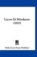 Lucon Et Mindanao (1870) 1120460042 Book Cover