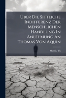 Über Die Sittliche Indifferenz Der Menschlichen Handlung In Anlehnung An Thomas Von Aquin 1245893068 Book Cover