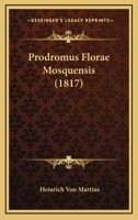 Prodromus Florae Mosquensis (1817) 1166994686 Book Cover