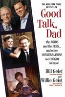 Good Talk, Dad: The Birds and the Bees...and Other Conversations We Forgot to Have 1455547212 Book Cover