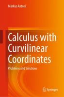 Calculus with Curvilinear Coordinates: Problems and Solutions 3030004155 Book Cover