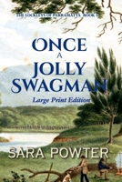 Once a Jolly Swagman: Large Print Edition (The Lockleys of Parramatta, Large Print Edition) 1923097180 Book Cover