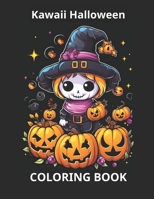 Kawaii Halloween Coloring Book, Coloring Pages for Relaxion, Adults + Kids B0CKL7G48L Book Cover