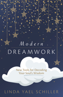 Modern Dreamwork: New Tools for Decoding Your Soul's Wisdom 0738761826 Book Cover