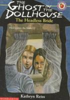 The Headless Bride (The Ghost in the Dollhouse , No 2) 0590603612 Book Cover